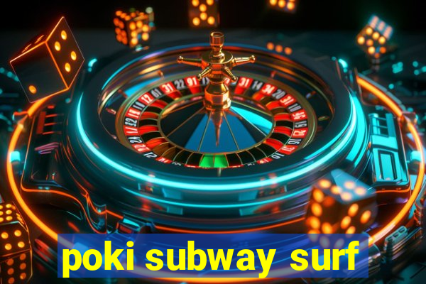 poki subway surf